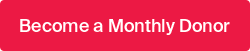 Become a Monthly Donor